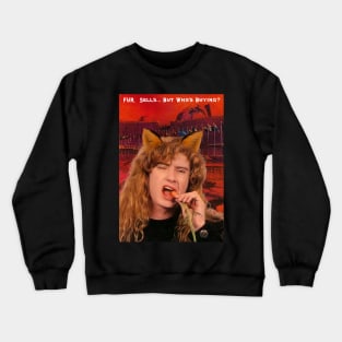 fur sells but whos buyin Crewneck Sweatshirt